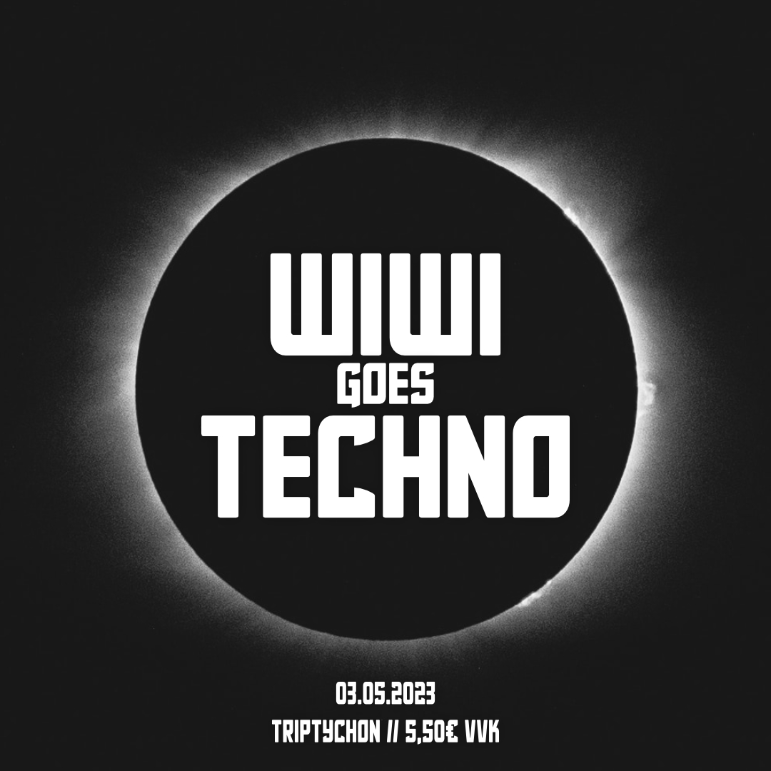 WiWi goes Techno – 03.05.23