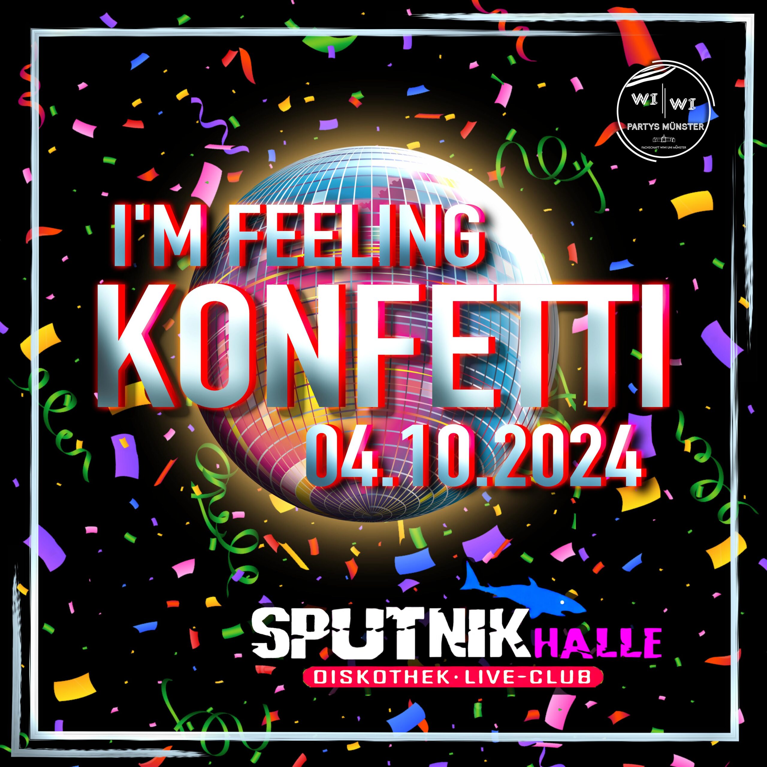 I’M FEELING KONFETTI – 04.10.2024